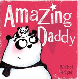 Amazing daddy by Rachel Bright