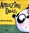 Amazing daddy by Rachel Bright