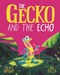 Gecko And The Echo H/B by Rachel Bright