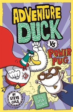 Adventure Duck vs Power Pug by Stephen Cole