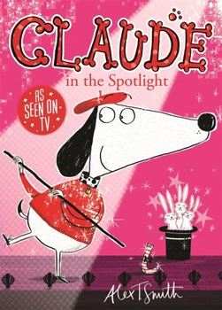 Claude in the spotlight by Alex T. Smith
