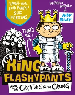 King Flashypants And The Creature From Crong P/B by Andy Riley