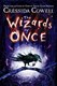 The wizards of once by Cressida Cowell
