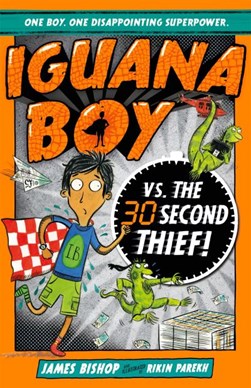 Iguana Boy vs. the 30 second thief! by James Bishop