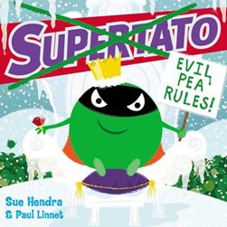 Supertato Evil Pea Rules P/B by Sue Hendra