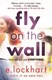 Fly on the wall by E. Lockhart