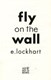Fly on the wall by E. Lockhart