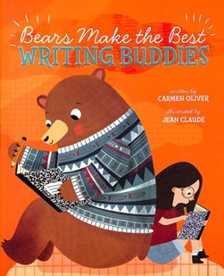 Bears make the best writing buddies by Carmen Oliver