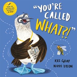 "You're called what?!" by Kes Gray