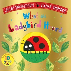 What the ladybird heard by Julia Donaldson