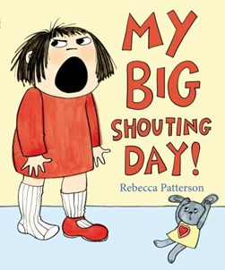 My big shouting day! by Rebecca Patterson