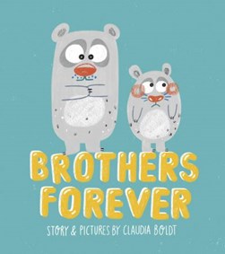 Brothers forever by Claudia Boldt