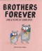 Brothers forever by Claudia Boldt
