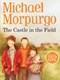 The castle in the field by Michael Morpurgo