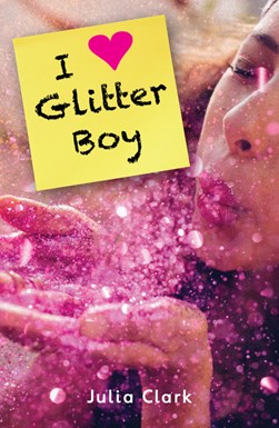I love glitter boy by Julia Clark