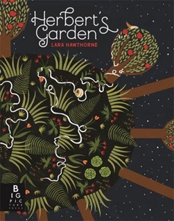 Herbert's garden by Lara Hawthorne