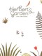 Herbert's garden by Lara Hawthorne