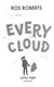 Every cloud by Ros Roberts