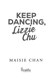 Keep dancing, Lizzie Chu by Maisie Chan