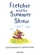 Fletcher and the summer show by Julia Rawlinson
