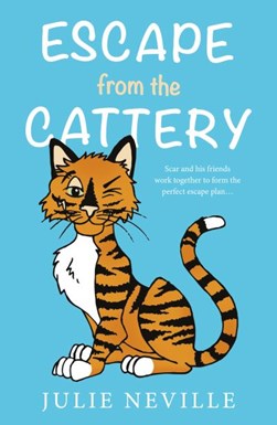 Escape from the cattery by Julie Neville