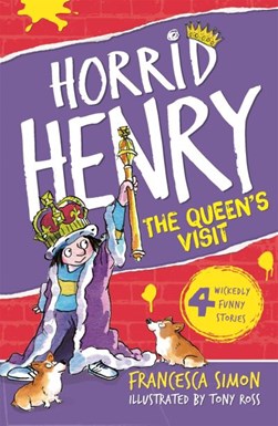 Horrid Henry Meets The Queen by Francesca Simon