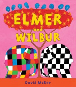 Elmer And Wilbur by David McKee