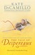 The tale of Despereaux by Kate DiCamillo