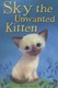 Sky the unwanted kitten by Holly Webb