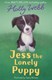 Jess the lonely puppy by Holly Webb
