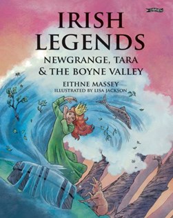 Irish Legends Newgrange Tara & the Boyne Valley H/B by Eithne Massey