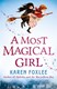 A most magical girl by Karen Foxlee