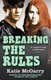 Breaking the rules by Katie McGarry