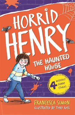 Horrid Henry's haunted house by Francesca Simon