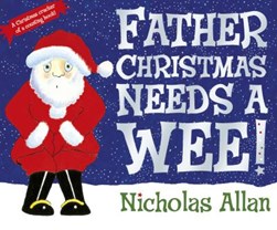 Father Christmas Needs A Wee  P/B by Nicholas Allan