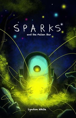 Sparks and the fallen star by Lyndon White
