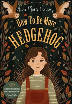 How to be more hedgehog by Anne-Marie Conway