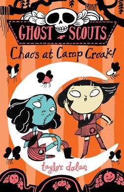 Chaos at Camp Croak! by Taylor Dolan