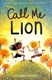 Call me lion by Camilla Chester
