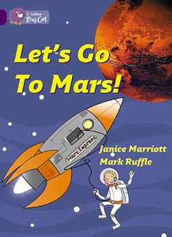 Let's go to Mars! by Janice Marriott