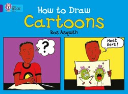 How to draw cartoons by Ros Asquith