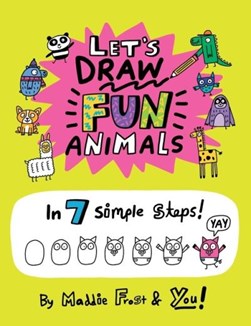 Let's draw fun animals by Maddie Frost