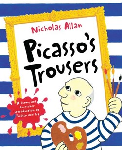 Picassos Trousers by Nicholas Allan