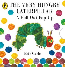 The Very Hungry Caterpillar A Pull-Out Pop-Up H/B by Eric Carle