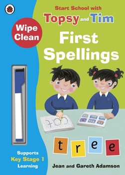 Wipe-Clean First Spellings: Start School with Topsy and Tim by Jean Adamson