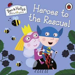 Heroes to the rescue! by Sue Nicholson