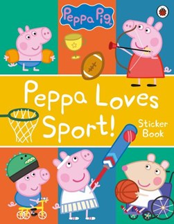 Peppa Pig: Peppa Loves Sport! Sticker Book by Peppa Pig
