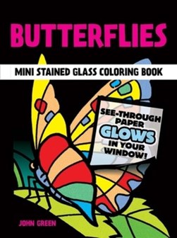 Little Butterflies Stained Glass Colouring Book by John Green