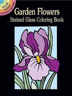 Garden Flowers Stained Glass Coloring Book by Marty Noble
