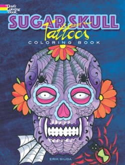 Sugar Skull Tattoos Coloring Book by Erik Siuda